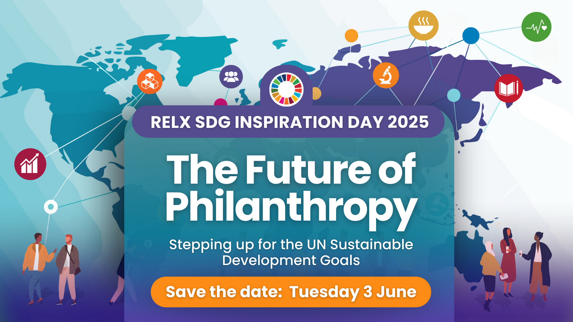 Image of world map with SDG icons and people.  Title of RELX SDG Inspiration Day 2025 - Future of Philanthropy: Stepping up for the UN Sustainable Development Goals